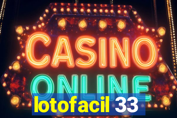 lotofacil 33